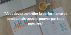 Comment mesurer la performance de son projet ?