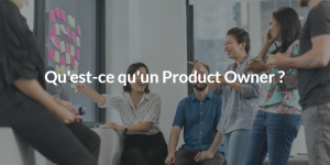 Scrum Product Owner c'est quoi