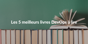 Blog - Les 5 meilleurs livres DevOps à lire